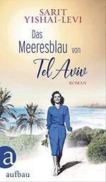 Das Meeresblau von Tel Aviv: Roman Cover des Buches Das Meeresblau von Tel Aviv: Roman (ISBN: B08NXNLFNG)