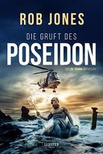 DIE GRUFT DES POSEIDON (Joe Hawke 1): Thriller, Abenteuer Cover des Buches DIE GRUFT DES POSEIDON (Joe Hawke 1): Thriller, Abenteuer (ISBN: B08PFZQMD3)