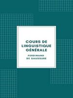 Cours de linguistique générale (Edition Illustrée - 1916) (French Edition) Cover des Buches Cours de linguistique générale (Edition Illustrée - 1916) (French Edition) (ISBN: B08QGDJPC1)