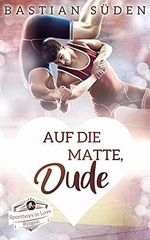 Auf die Matte, Dude (Sportboys in Love) Cover des Buches Auf die Matte, Dude (Sportboys in Love) (ISBN: B0974TBPKK)