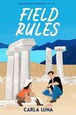 Field Rules (Romancing the Ruins Book 1) (English Edition) Cover des Buches Field Rules (Romancing the Ruins Book 1) (English Edition) (ISBN: B0B29BJSPD)