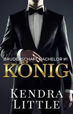 König (Bruderschaft Bachelor 1) Cover des Buches König (Bruderschaft Bachelor 1) (ISBN: B0B4RQ37KC)