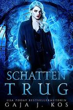 Schattentrug: Ein Urban Fantasy Liebesroman (Shade Assassin – Im Schatten der Klinge 2) Cover des Buches Schattentrug: Ein Urban Fantasy Liebesroman (Shade Assassin – Im Schatten der Klinge 2) (ISBN: B0B528F289)