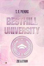 Besthill University: Zoe & Ethan (Besthill-University College Romance 1) Cover des Buches Besthill University: Zoe & Ethan (Besthill-University College Romance 1) (ISBN: B0BSLTGTH4)