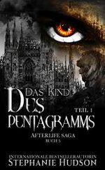 Das Kind des Pentagramms : Teil 1 (Afterlife Reihe 5) Cover des Buches Das Kind des Pentagramms : Teil 1 (Afterlife Reihe 5) (ISBN: B0C1SKMZ15)
