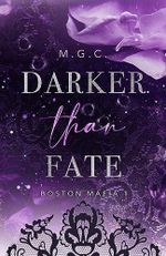 Darker Than Fate (Mafia Romance, Arrangierte Ehe, Enemies to Lovers) (Boston Mafia 1) Cover des Buches Darker Than Fate (Mafia Romance, Arrangierte Ehe, Enemies to Lovers) (Boston Mafia 1) (ISBN: B0CD82HV99)