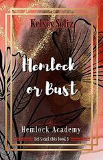 Hemlock or Bust: Hemlock Academy book 5 (English Edition) Cover des Buches Hemlock or Bust: Hemlock Academy book 5 (English Edition) (ISBN: B0CGKR56ZQ)