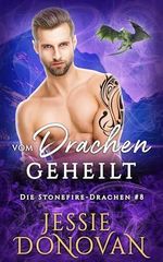 Vom Drachen geheilt (Die Stonefire-Drachen 8) Cover des Buches Vom Drachen geheilt (Die Stonefire-Drachen 8) (ISBN: B0CNFXQY1N)