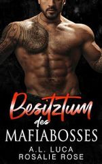 Besitztum des Mafiabosses: Ein Dark-Romance-Roman über eine arrangierte Ehe (Die besitzergreifenden Mafiakönige 10) Cover des Buches Besitztum des Mafiabosses: Ein Dark-Romance-Roman über eine arrangierte Ehe (Die besitzergreifenden Mafiakönige 10) (ISBN: B0CT6J394S)