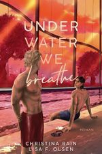 Under Water We Breathe: Eine MM College Sports Romance Cover des Buches Under Water We Breathe: Eine MM College Sports Romance (ISBN: B0CW1K6N6Z)