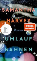 Umlaufbahnen: Roman | Booker Prize 2024 | »Was für ein himmlischer Roman!« Adam Soboczynski, Die Zeit Cover des Buches Umlaufbahnen: Roman | Booker Prize 2024 | »Was für ein himmlischer Roman!« Adam Soboczynski, Die Zeit (ISBN: B0CW1KTHKH)