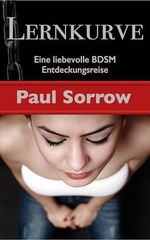 Lernkurve: Eine liebevolle BDSM Entdeckungsreise Cover des Buches Lernkurve: Eine liebevolle BDSM Entdeckungsreise (ISBN: B0CZJFJN5C)