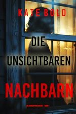Die unsichtbaren Nachbarn (Barren Pines – Band 1) (Die Barren Pines-Reihe) Cover des Buches Die unsichtbaren Nachbarn (Barren Pines – Band 1) (Die Barren Pines-Reihe) (ISBN: B0D24P38VZ)