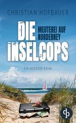 Meuterei auf Norderney | Ein Nordsee Krimi (Die Inselcops-Reihe 5) Cover des Buches Meuterei auf Norderney | Ein Nordsee Krimi (Die Inselcops-Reihe 5) (ISBN: B0D38ZJ2SN)