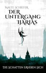 Der Untergang Ijarias I - Die Schatten erheben sich: Eine epische High-Fantasy-Saga über Drachen, Magie und den Kampf um ein zerfallendes Reich Cover des Buches Der Untergang Ijarias I - Die Schatten erheben sich: Eine epische High-Fantasy-Saga über Drachen, Magie und den Kampf um ein zerfallendes Reich (ISBN: B0D3MZGKLB)