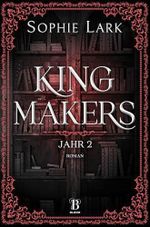 Kingmakers – Jahr 2: Roman: brandheiße Dark Romance – mit farbigen Illustrationen (Kingmakers-Reihe) Cover des Buches Kingmakers – Jahr 2: Roman: brandheiße Dark Romance – mit farbigen Illustrationen (Kingmakers-Reihe) (ISBN: B0D45FKKZK)