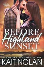 Before Highland Sunset: A Best Friend's Little Sister, Woman in Trouble, Fake Relationship, Second Chance Small Town Military Romance (Special Ops Scots Book 1) (English Edition) Cover des Buches Before Highland Sunset: A Best Friend's Little Sister, Woman in Trouble, Fake Relationship, Second Chance Small Town Military Romance (Special Ops Scots Book 1) (English Edition) (ISBN: B0D4KLXW35)