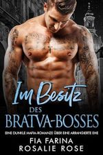 Im Besitz des Bratva-Bosses: Eine dunkle Mafia-Romanze über eine arrangierte Ehe (Die besitzergreifenden Mafiakönige 20) Cover des Buches Im Besitz des Bratva-Bosses: Eine dunkle Mafia-Romanze über eine arrangierte Ehe (Die besitzergreifenden Mafiakönige 20) (ISBN: B0D8G5ZMHJ)