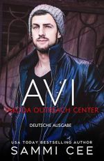 Avi: Deutsche Ausgabe (Takoda Outreach 1) Cover des Buches Avi: Deutsche Ausgabe (Takoda Outreach 1) (ISBN: B0D9F23FYD)