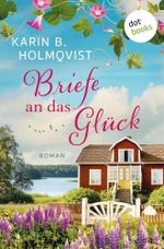 Briefe an das Glück: Roman | Warmherzige Hygge-Romantik aus Schweden Cover des Buches Briefe an das Glück: Roman | Warmherzige Hygge-Romantik aus Schweden (ISBN: B0DF1P2DXB)