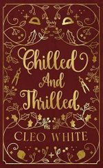 Chilled and Thrilled: A Forbidden, Best Friend's Dad, Holiday Novella (Daddy Issues Book 1) (English Edition) Cover des Buches Chilled and Thrilled: A Forbidden, Best Friend's Dad, Holiday Novella (Daddy Issues Book 1) (English Edition) (ISBN: B0DH2R53RJ)