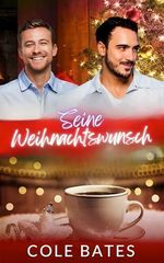 Seine Weihnachtswunsch: Eine MM Gay-Weihnachtsromanze Cover des Buches Seine Weihnachtswunsch: Eine MM Gay-Weihnachtsromanze (ISBN: B0DKWZGS77)