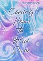Coming Home to Blue River: Ein Friends to Lovers Liebesroman (Mapleccino Kisses 1) Cover des Buches Coming Home to Blue River: Ein Friends to Lovers Liebesroman (Mapleccino Kisses 1) (ISBN: B0DNB9T3Z7)