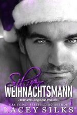 Silver Weihnachtsmann: Weihnachts-Single-Dad-Romanze (Die Saga der Silver-Brüder 1) Cover des Buches Silver Weihnachtsmann: Weihnachts-Single-Dad-Romanze (Die Saga der Silver-Brüder 1) (ISBN: B0DNY5ZRX2)