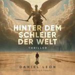 Hinter dem Schleier der Welt Cover des Buches Hinter dem Schleier der Welt (ISBN: B0DT1BDKR9)