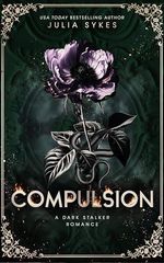 Compulsion: A Dark Stalker Romance (Favorite Malady Trilogy Book 1) (English Edition) Cover des Buches Compulsion: A Dark Stalker Romance (Favorite Malady Trilogy Book 1) (English Edition) (ISBN: B0DTJCP1TN)