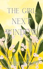 The Girl Next Window: Eine Queere Slow Burn New Adult Romance über die Kraft der Verletzlichkeit Cover des Buches The Girl Next Window: Eine Queere Slow Burn New Adult Romance über die Kraft der Verletzlichkeit (ISBN: B0DVK59WRX)