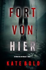 Fort von hier (Ein Nina-Veil-FBI-Thriller – Band 1) Cover des Buches Fort von hier (Ein Nina-Veil-FBI-Thriller – Band 1) (ISBN: B0DY868ZRW)