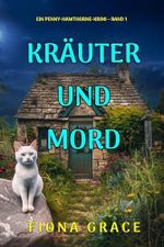 Kräuter und Mord (Ein Penny-Hawthorne-Krimi – Band 1) Cover des Buches Kräuter und Mord (Ein Penny-Hawthorne-Krimi – Band 1) (ISBN: B0DZF4FYMP)