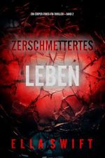 Zerschmettertes Leben (Ein Cooper-Trace-FBI-Thriller – Band 2) Cover des Buches Zerschmettertes Leben (Ein Cooper-Trace-FBI-Thriller – Band 2) (ISBN: B0F15WS7NR)