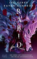 Rabid: Ihr Herz ist ungezähmt. Ihr Wille ungebrochen. Cover des Buches Rabid: Ihr Herz ist ungezähmt. Ihr Wille ungebrochen. (ISBN: B0F1ZNDCZ8)