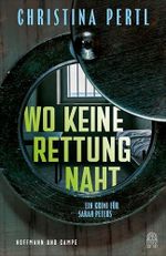 Wo keine Rettung naht: Ein Krimi für Sarah Peters (Sarah Peters ermittelt 2) Cover des Buches Wo keine Rettung naht: Ein Krimi für Sarah Peters (Sarah Peters ermittelt 2) (ISBN: B0F3FLK5JF)