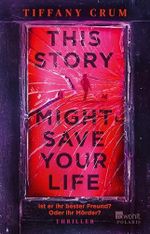 This Story Might Save Your Life: Ist er ihr bester Freund? Oder ihr Mörder? | Thriller Cover des Buches This Story Might Save Your Life: Ist er ihr bester Freund? Oder ihr Mörder? | Thriller (ISBN: B0F3L2W996)