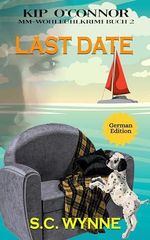 Last Date-Kip O'Connor Cozy Mysteries: MM-Wohlfühlkrimi Buch 2 (Kip O'Connor Cozy Mysteries GERMAN) Cover des Buches Last Date-Kip O'Connor Cozy Mysteries: MM-Wohlfühlkrimi Buch 2 (Kip O'Connor Cozy Mysteries GERMAN) (ISBN: B0F6M3L5ML)