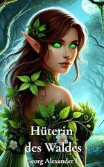 Hüterin des Waldes: Im Bann des Feuerkults Cover des Buches Hüterin des Waldes: Im Bann des Feuerkults (ISBN: B0F79L38HR)