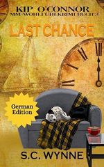 Last Chance: MM-Wohlfühlkrimi Buch 3 (Kip O'Connor Cozy Mysteries GERMAN) Cover des Buches Last Chance: MM-Wohlfühlkrimi Buch 3 (Kip O'Connor Cozy Mysteries GERMAN) (ISBN: B0F7M26RJB)