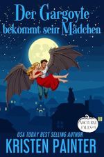 Der Gargoyle bekommt sein Mädchen: Nocturne Falls (Nocturne Falls Deutsch 3) Cover des Buches Der Gargoyle bekommt sein Mädchen: Nocturne Falls (Nocturne Falls Deutsch 3) (ISBN: B0F7ZWSFTT)