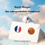 Eine außergewöhnliche Freundschaft: Episoden aus meinem bewegten Leben in der DDR bis heute Cover des Buches Eine außergewöhnliche Freundschaft: Episoden aus meinem bewegten Leben in der DDR bis heute (ISBN: B0FB3JKYQD)