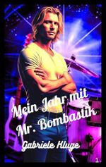 Mein Jahr mit Mr. Bombastik Cover des Buches Mein Jahr mit Mr. Bombastik (ISBN: B0FDXTKJFG)