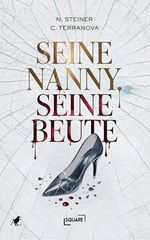 Seine Nanny, Seine Beute – Dunkles Verlangen trifft auf den Bratwa-Boss: Ein Liebesroman voller Gefahr, Leidenschaft & Obsession – Dark Romance über russische ... Unschuld (Dark Romance Mafia Serie 1) Cover des Buches Seine Nanny, Seine Beute – Dunkles Verlangen trifft auf den Bratwa-Boss: Ein Liebesroman voller Gefahr, Leidenschaft & Obsession – Dark Romance über russische ... Unschuld (Dark Romance Mafia Serie 1) (ISBN: B0FGCRH5RB)