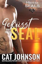 Geküsst von einem SEAL: liebesroman abenteuer (Heiße SEALs 4) Cover des Buches Geküsst von einem SEAL: liebesroman abenteuer (Heiße SEALs 4) (ISBN: B0FH5W54X6)