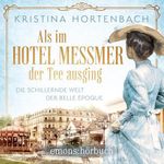 Als im Hotel Messmer der Tee ausging Cover des Buches Als im Hotel Messmer der Tee ausging (ISBN: B0FK5H9PP4)