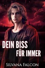 Dein Biss Für Immer: MM Vampire Romance (Blut und Begehren 2) Cover des Buches Dein Biss Für Immer: MM Vampire Romance (Blut und Begehren 2) (ISBN: B0FKHDW8QK)