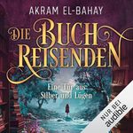 Eine Tür aus Silber und Lügen: Die Buchreisenden, Band 2 Cover des Buches Eine Tür aus Silber und Lügen: Die Buchreisenden, Band 2 (ISBN: B0FMXVFP72)