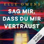 Sag mir, dass du mir vertraust Cover des Buches Sag mir, dass du mir vertraust (ISBN: B0FN3X6SNH)
