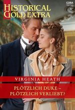Plötzlich Duke – plötzlich verliebt? (Historical Gold Extra 179) Cover des Buches Plötzlich Duke – plötzlich verliebt? (Historical Gold Extra 179) (ISBN: B0FQCJD66B)